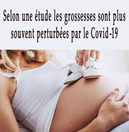 Selon une étude les grossesses sont plus souvent perturbées par le Covid-19
