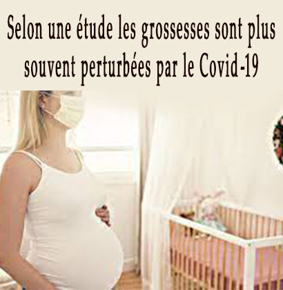 Selon une étude les grossesses sont plus souvent perturbées par le Covid-19