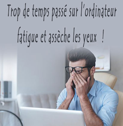 Trop de temps passé sur l’ordinateur fatigue et assèche les yeux !