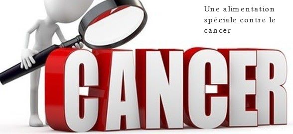 Une alimentation spéciale contre le cancer Une alimentation spéciale contre le cancer