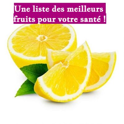 Une liste des meilleurs fruits pour votre santé !