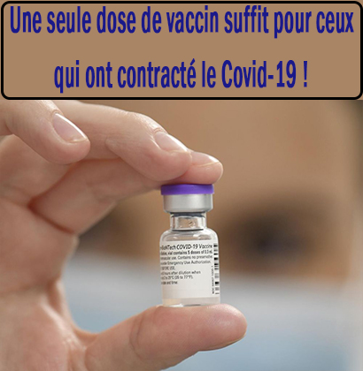 Une seule dose de vaccin suffit pour ceux qui ont contracté le Covid-19 !