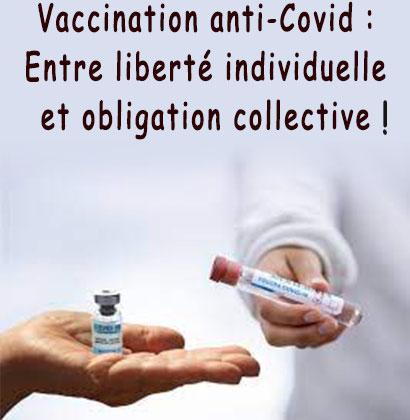 Vaccination anti-Covid : Entre liberté individuelle et obligation collective !
