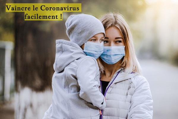 Vaincre le Coronavirus facilement !