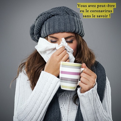 Vous avez peut-être eu le coronavirus sans le savoir !