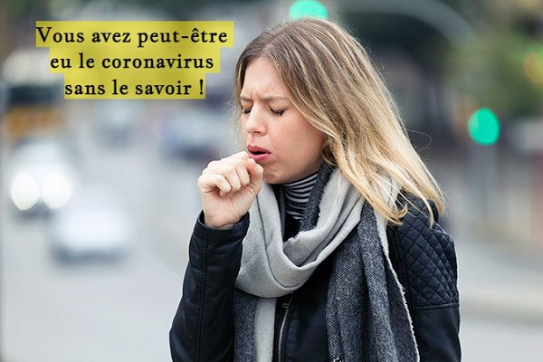 Vous avez peut-être eu le coronavirus sans le savoir !