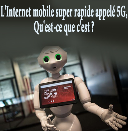 L'Internet mobile super rapide appelé 5G, Qu'est-ce que c'est ? L'Internet mobile super rapide appelé 5G, Qu'est-ce que c'est ?