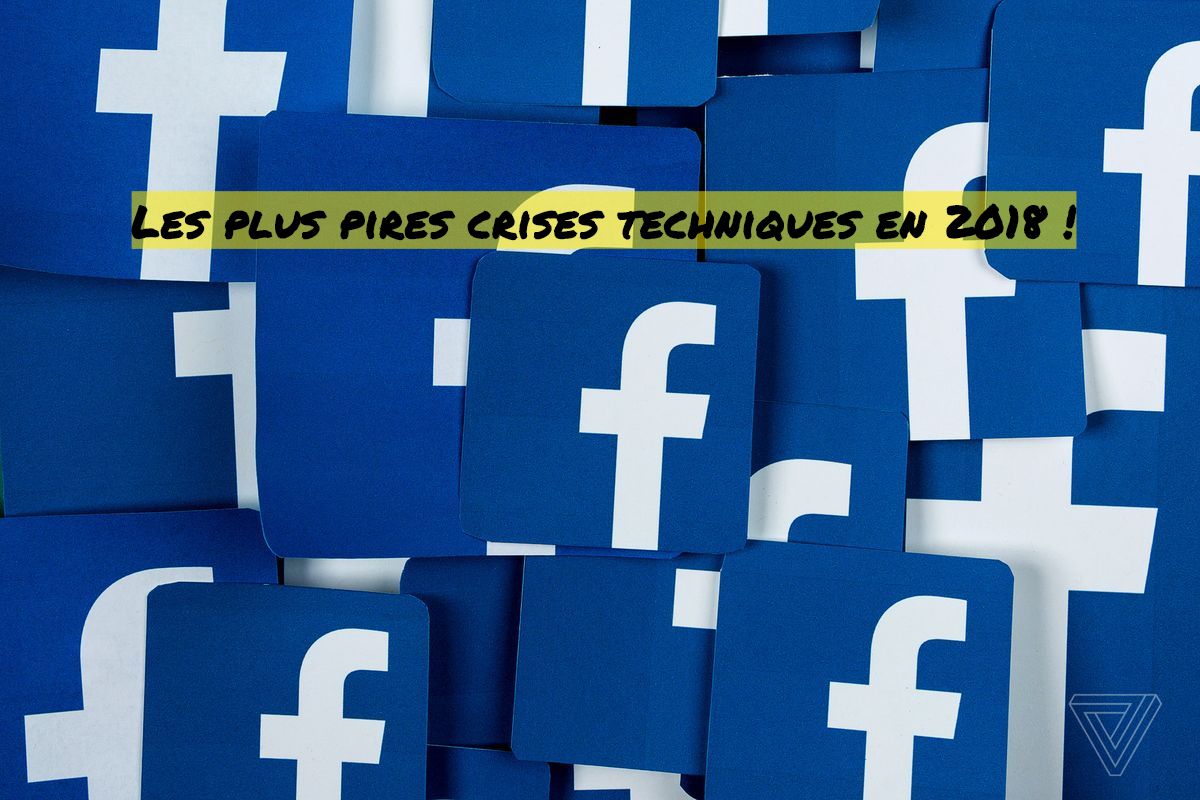 Les plus pires crises techniques en 2018 !