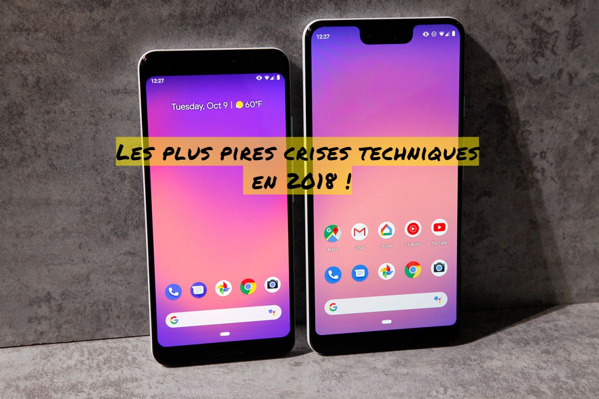 Les plus pires crises techniques en 2018 !
