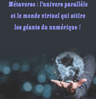 Métaverse : l'univers parallèle et le monde virtuel qui attire les géants du numérique ! Métaverse : l'univers parallèle et le monde virtuel qui attire les géants du numérique !