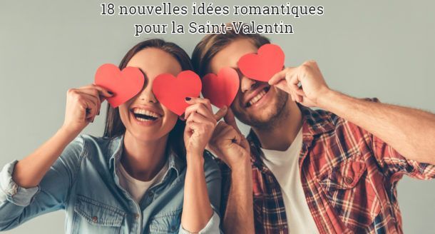 18 nouvelles idées romantiques pour la Saint-Valentin