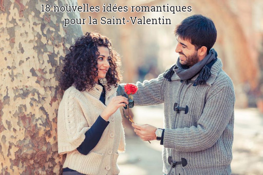 18 nouvelles idées romantiques pour la Saint-Valentin