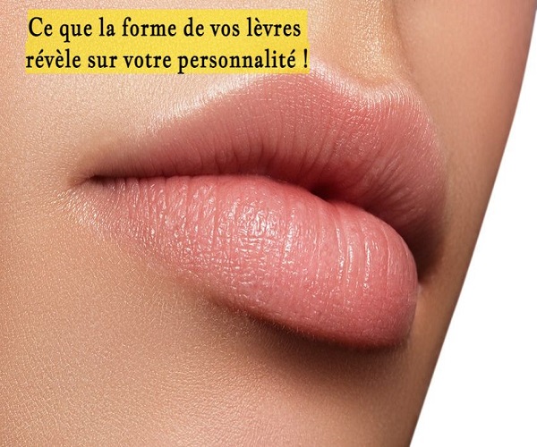 Ce que la forme de vos lèvres révèle sur votre personnalité !