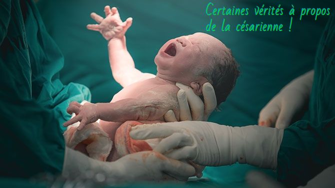 Certaines vérités à propos de la césarienne