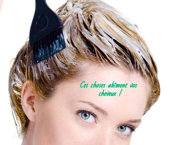 Ces choses abîment vos cheveux Ces choses abîment vos cheveux