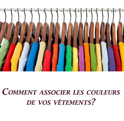 Comment associer les couleurs de vos vêtements?