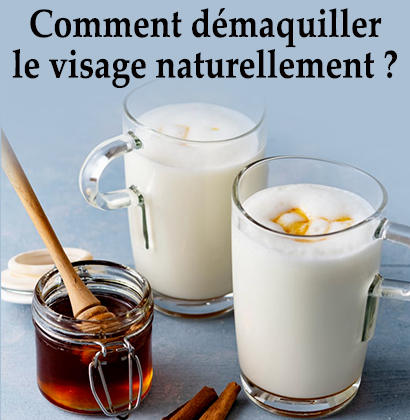Comment démaquiller le visage naturellement ?
