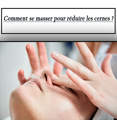 Comment se masser pour réduire les cernes ?