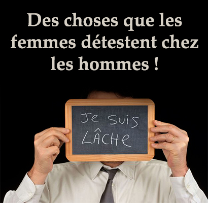 Des choses que les femmes détestent chez les hommes !