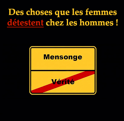 Des choses que les femmes détestent chez les hommes !