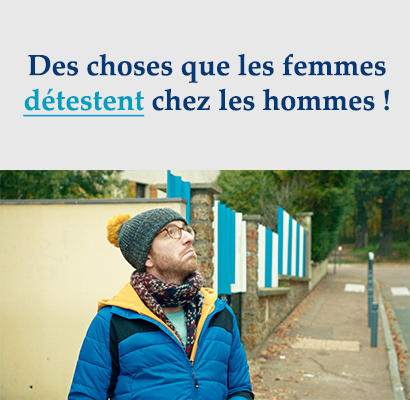 Des choses que les femmes détestent chez les hommes !