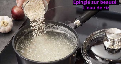  Épinglé sur beauté; L’eau de riz