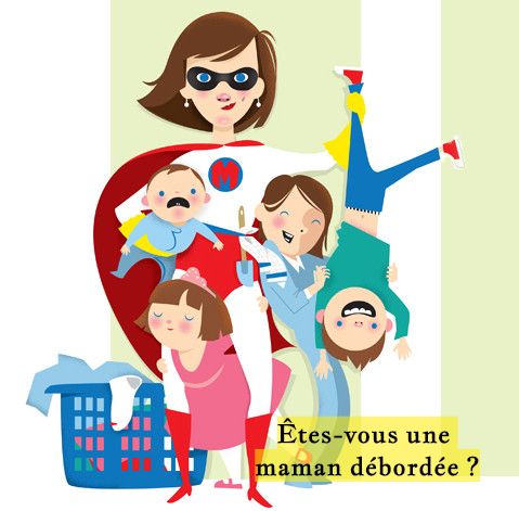 Êtes-vous une maman débordée ?