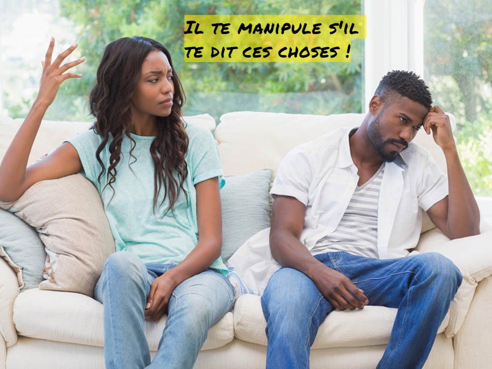 je n'ai jamais dit ça Il te manipule s'il te dit ces choses