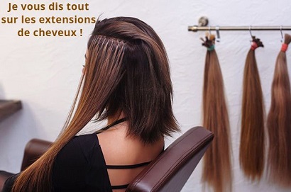 Je vous dis tout sur les extensions de cheveux !