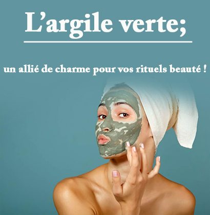 L’argile verte; un allié de charme pour vos rituels beauté ! L’argile verte; un allié de charme pour vos rituels beauté !