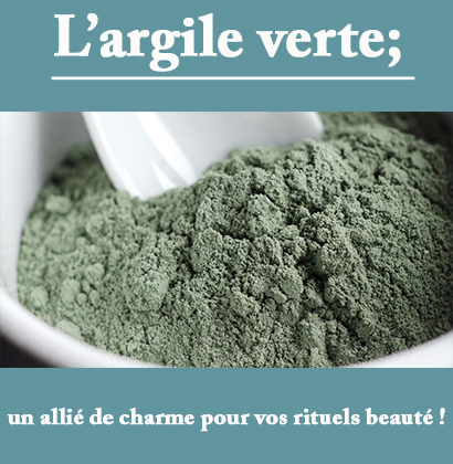 L’argile verte; un allié de charme pour vos rituels beauté ! L’argile verte; un allié de charme pour vos rituels beauté !