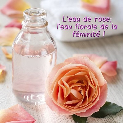 l'eau de rose; l'eau florale de la féminité !