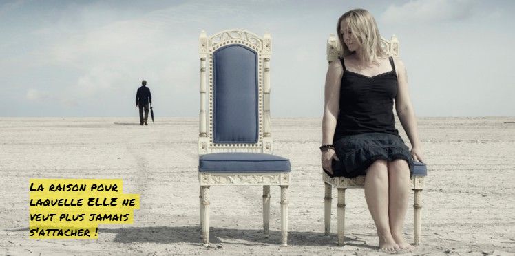 La raison pour laquelle ELLE ne veut plus jamais s'attacher