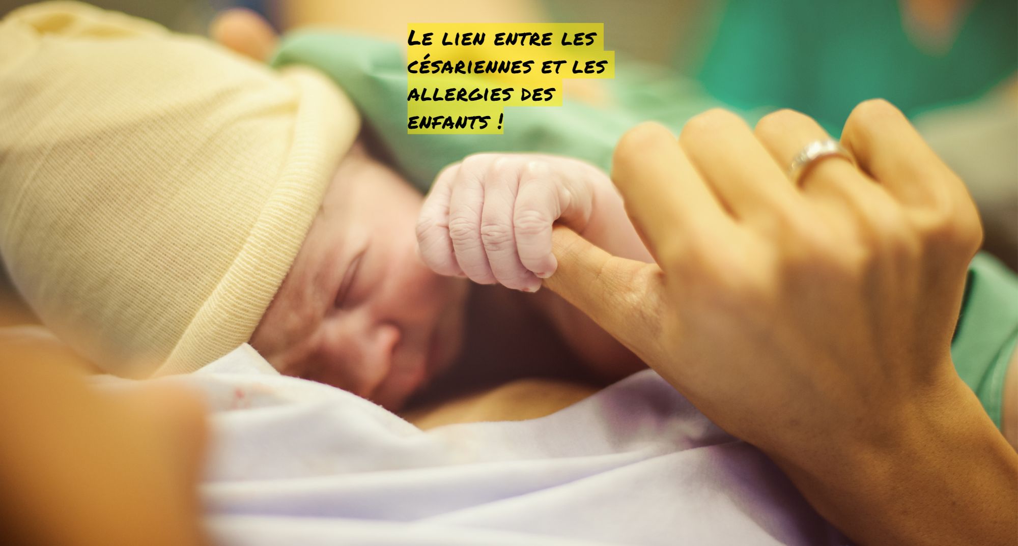 Le lien entre les césariennes et les allergies des enfants