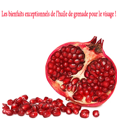 Les bienfaits exceptionnels de l’huile de grenade pour le visage !