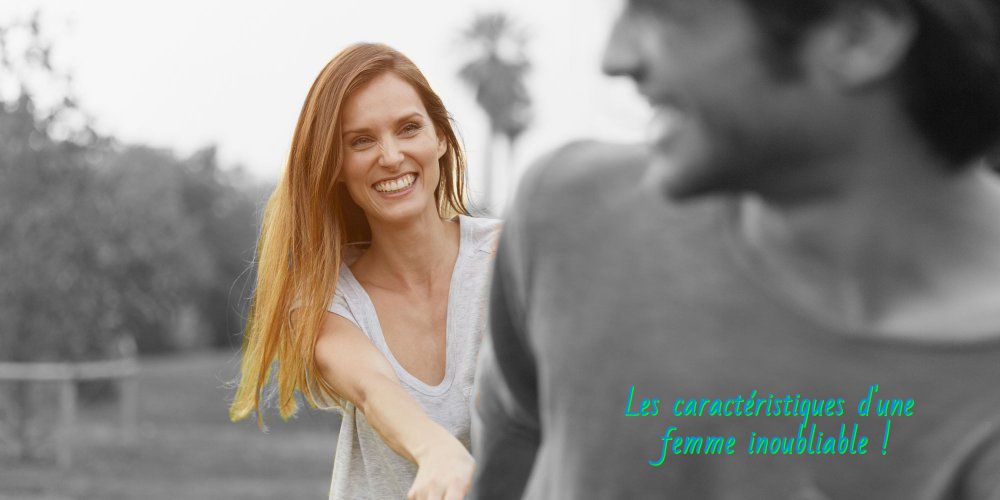 L'amour Les caractéristiques d'une femme inoubliable