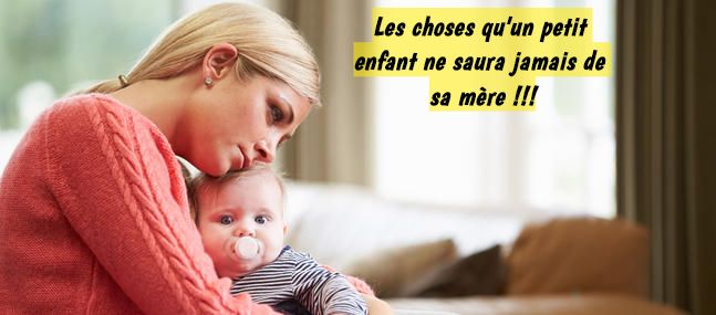 J'ai eu peur Les choses qu'un petit enfant ne saura jamais de sa mère !