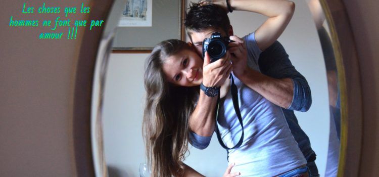 Les choses que les hommes ne font que par amour !!!