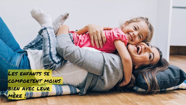 Une mère est un dépotoir d'emotions Les enfants se comportent moins bien avec leur mère