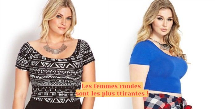 La femme ronde Les femmes rondes sont les plus attirantes !