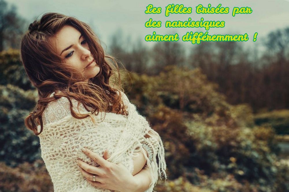 Se sentir en sécurité Les filles brisées par des narcissiques aiment différemment
