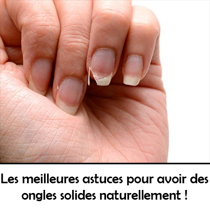 Les meilleures astuces pour avoir des ongles solides naturellement !