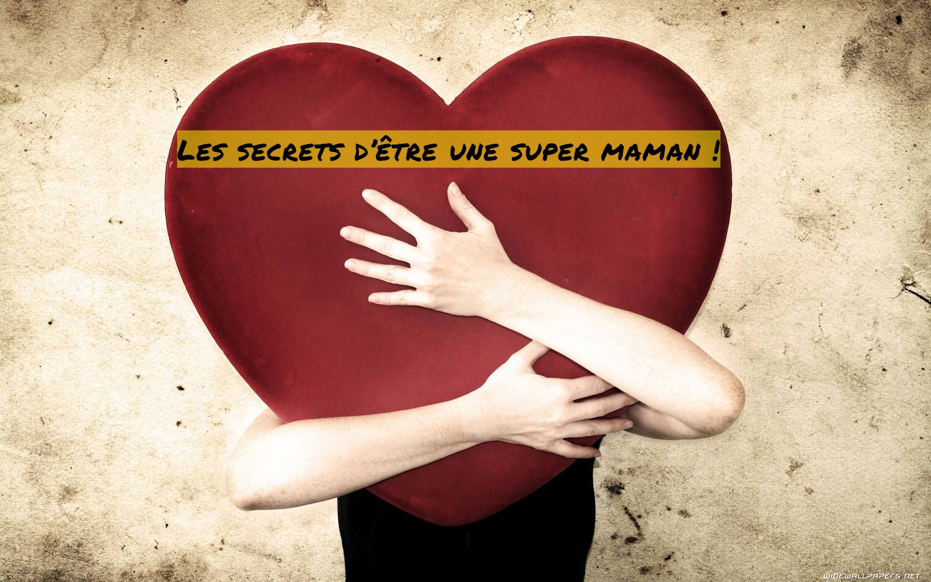 Aimez-vous même en premier lieu Les secrets d’être une super maman !