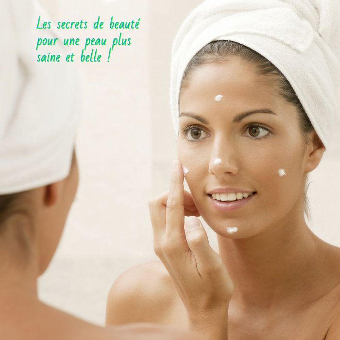 Les secrets de beauté pour une peau plus saine et belle