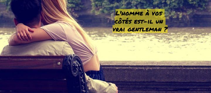 Il exprime un intérêt sincère L'homme à vos côtés est-il un vrai gentleman?