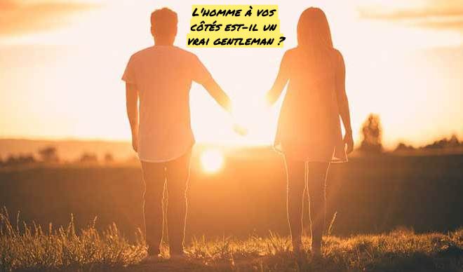 Il vous traite comme son égal L'homme à vos côtés est-il un vrai gentleman?