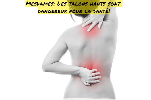 Les talons des femmes Mesdames: Les talons hauts sont dangereux pour la santé!