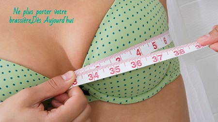 Ne plus porter votre brassière ,Dès Aujourd'hui !
