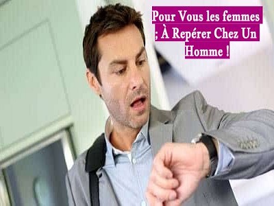 Pour Vous les femmes ; À Repérer Chez Un Homme !