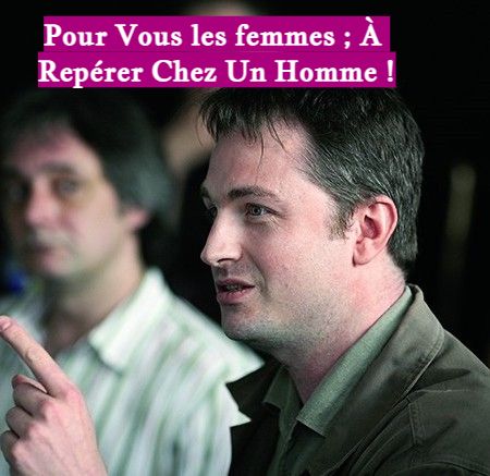 Pour Vous les femmes ; À Repérer Chez Un Homme !
